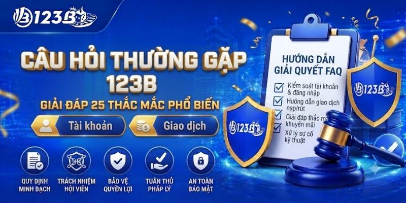 Câu hỏi thường gặp 1 Câu Hỏi Thường Gặp 123B – Giải Đáp 25 Thắc Mắc